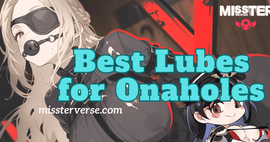 Best Lubes for Onaholes